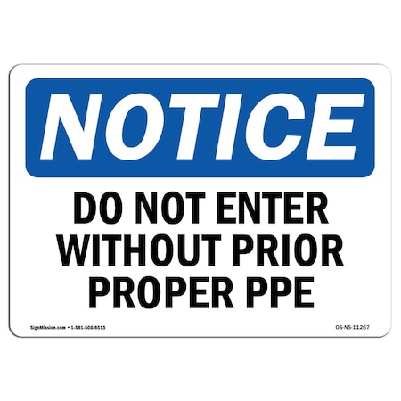 Signmission OSHA Notice Sign, 18" H, 24" W, Rigid Plastic, Do Not Enter Without Proper PPE Sign, Landscape OS-NS-P-1824-L-11267